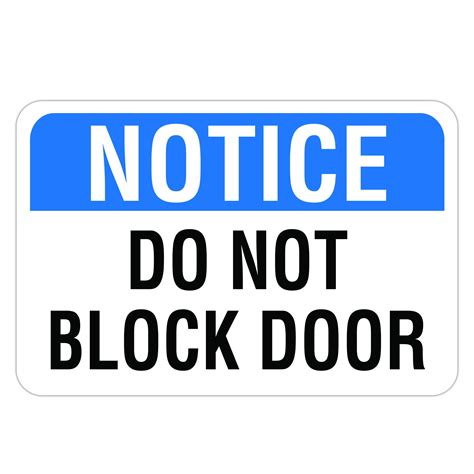 NOTICE DO NOT BLOCK DOOR - American Sign Company