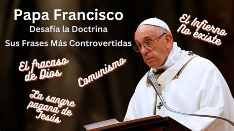 Papa Francisco Desaf A La Doctrina Un An Lisis De Sus Frases M S