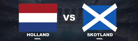 Optakt Odds Holland Vs Skotland Marts Odds Dk