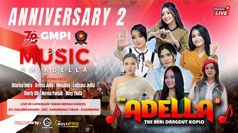 LIVE OM ADELLA DALAM RANGKA ANNIVERSARY 2 GMPI KARAWANG YouTube