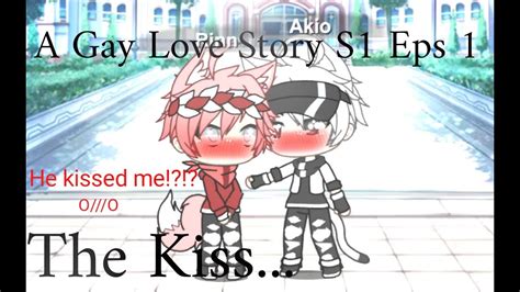 A Gay Love Story S1 Eps1 The Kiss Gachaverse YouTube