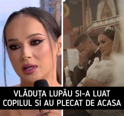 Vlăduța Lupău și a luat copilul și au plecat de acasă Ce se întâmplă