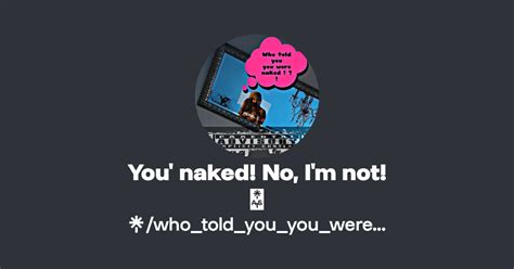 You Naked No I M Not Listen On Spotify Linktree