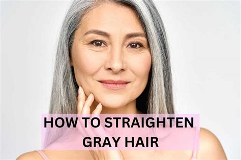 How To Straighten Gray Hair The Right Way Easy Guide