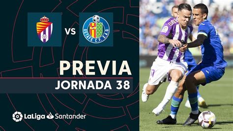 Previa Real Valladolid Vs Getafe Cf Youtube