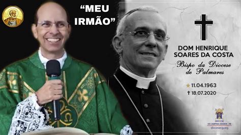 Testemunho Impactante Sobre Dom Henrique Soares Da Costa YouTube