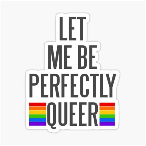 Let Me Be Perfectly Queer Sticker For Sale By Crystal0626 Redbubble