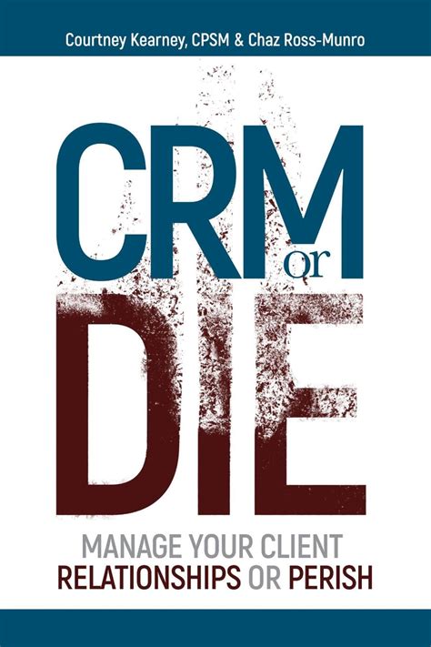 CRM or Die: Courtney Kearney, CPSM Chaz Ross-Munro by Courtney Kearney
