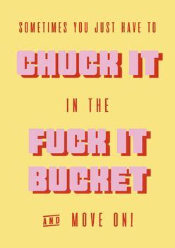 Chuck It In The Fuck It Bucket Print By Mermaid Marys