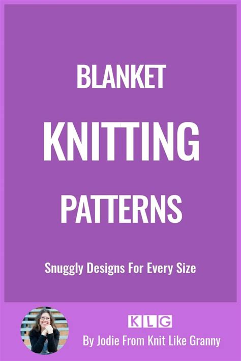 Blanket Knitting Patterns Snuggly Knitted Blankets For Every Size