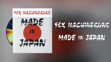 Sex Machineguns Made In Japan Full Album Youtube