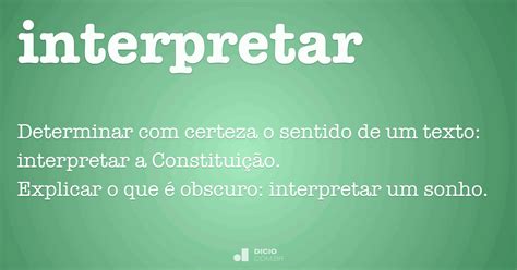 Como Se Escreve Interpretar - Interpretar - Dicio, Dicionário Online de Português