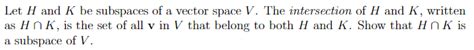 Solved Let H And K Be Subspaces Of A Vector Space V The Chegg