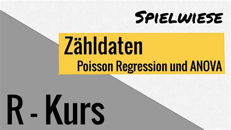 Spielewiese in R Teil 05 0 Zähldaten auswerten Possion Regression