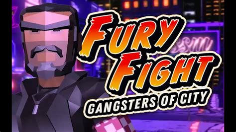 Fury Fight Gangsters Of City Been Waiting For A Decent Fighting Game