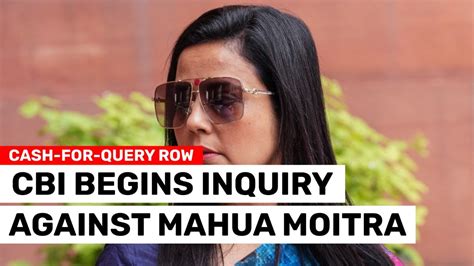 Cbi Begins Inquiry Against Trinamool Congresss Mahua Moitra On