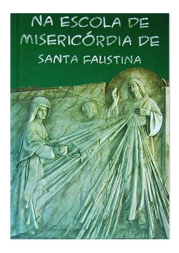 Livro Na Escola De Miseric Rdia De Santa Faustina Mercadolivre