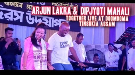 Arjun Lakra Dipjyoti Mahali Together Live At Doomdoma Tinsukia Assam