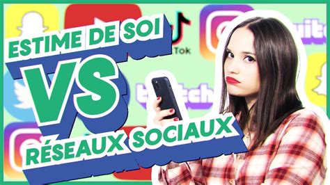 Linfluence Des Réseaux Sociaux Sur Lestime De Soi Youtube