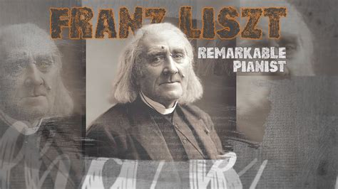 Remarkable Pianist Franz Liszt And His Hands YouTube