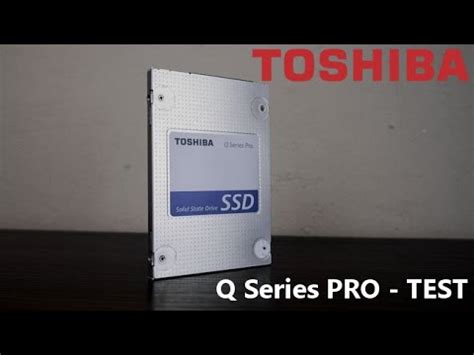 Toshiba Q Series Pro Ssd Test Dysku O Pojemno Ci Gb Youtube