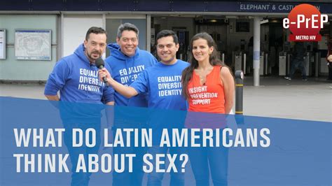What Do Latin Americans Think About Sex YouTube