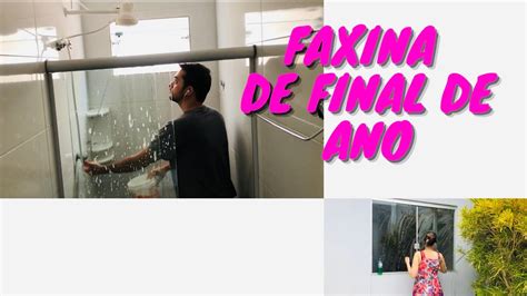 Faxina Pesadona De Final De Ano Faxina Faxinapesada Youtube