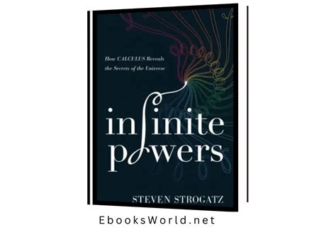 Infinite Powers How Calculus Reveals The Secrets Of The Universe