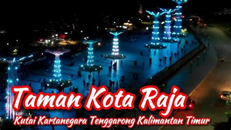 Taman Kota Raja Tenggarong Youtube