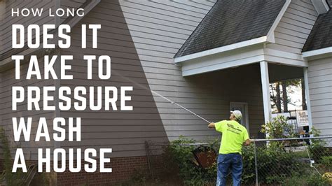 how long does it take to pressure wash a house