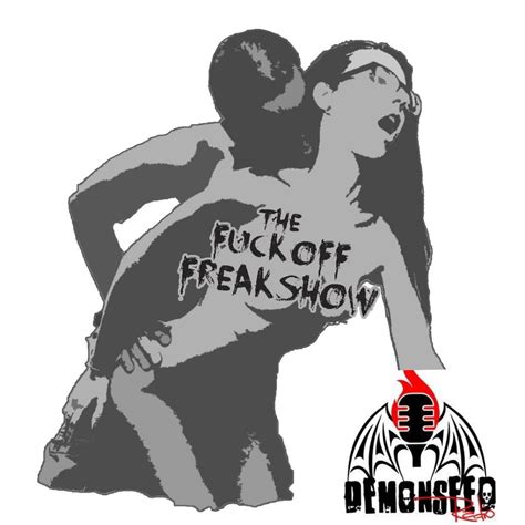 The Fuck Off Freak Show