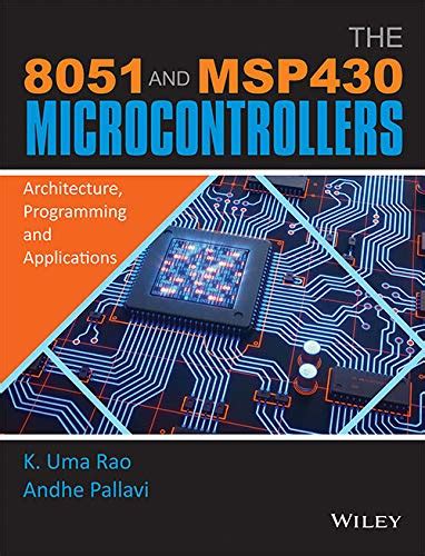 8051 And Msp430 Microcontrollers Architecture Programming And Applications Wiley India