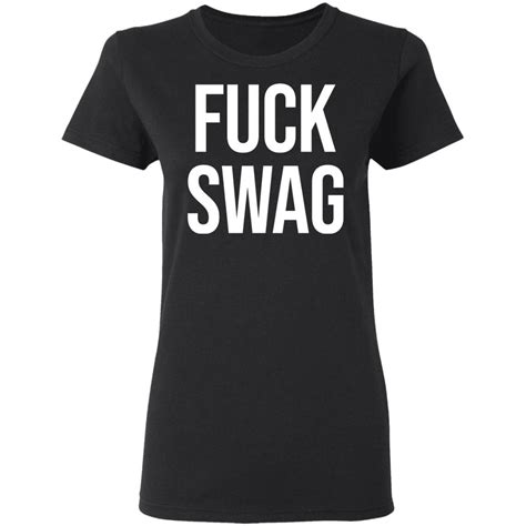 Fuck Swag Shirt Bucktee