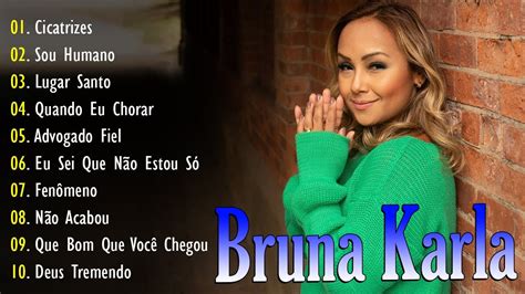 Bruna Karla As Melhores Musicas Gospel Mais Tocadas Cd Completo