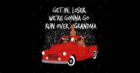 Mean Reindeer Games Get In Loser Sticker Teepublic