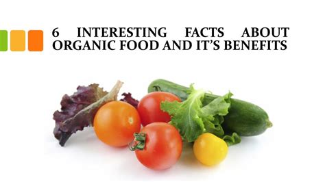 PPT 6 INTERESTING FACTS ABOUT ORGANIC FOOD AND ITâS BENEFITS