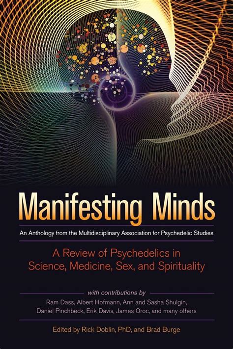 Manifesting Minds A Review Of Psychedelics In Science Medicine Sex