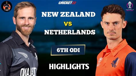 New Zealand Vs Netherlands World Cup Highlights Nz Vs Ned Th