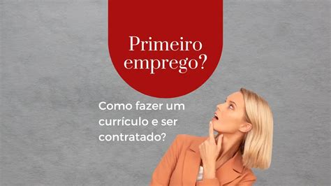 Texto Pronto Porque Devo Ser Contratado Resposta Primeiro Emprego - Primeiro Emprego? Como fazer um currículo e ser contratado [Modelos Grátis]