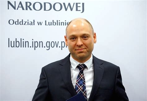 Wiemy Kim Jest Nowy Szef Ipn W Lublinie To Naukowiec Kul I Radny