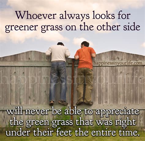 Grass Isnt Always Greener Quotes Quotesgram
