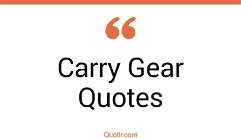 9 Eye Opening Carry Gear Quotes That Will Inspire Your Inner Self