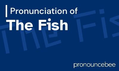 how to pronounce fish