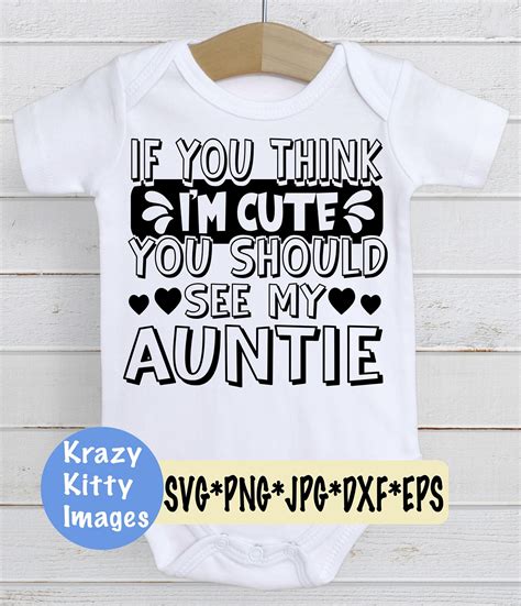 If You Think Im Cute You Should See My Auntie Svg Auntie Cut Etsy