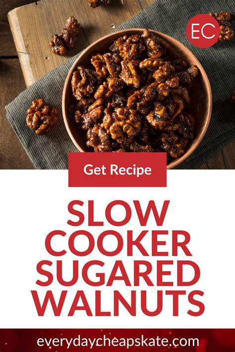 Easy Recipe For Slow Cooker Sugared Walnuts • Everyday Cheapskate