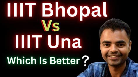 IIIT Una Vs IIIT Bhopal Which Is Better Fees Average Package Highest