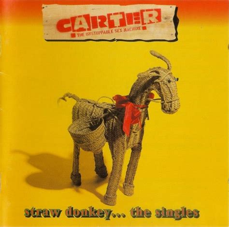 Carter The Unstoppable Sex Machine Straw Donkey The Singles Cd Discogs