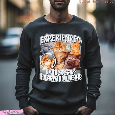 Cat Experienced Pussy Handler Shirt Hersmiles