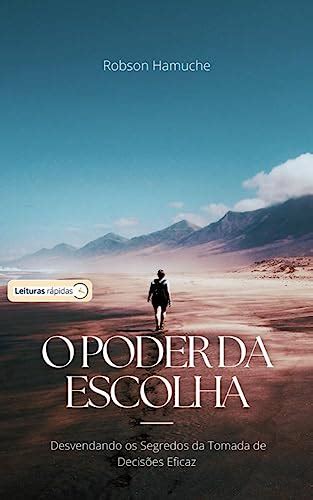 Amazon Br EBooks Kindle O Poder Da Escolha Desvendando Os