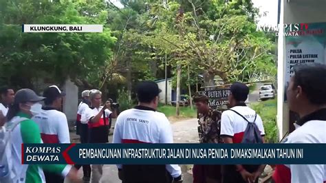 Pemkab Klungkung Maksimalkan Pembangunan Jalan Di Nusa Penida Video